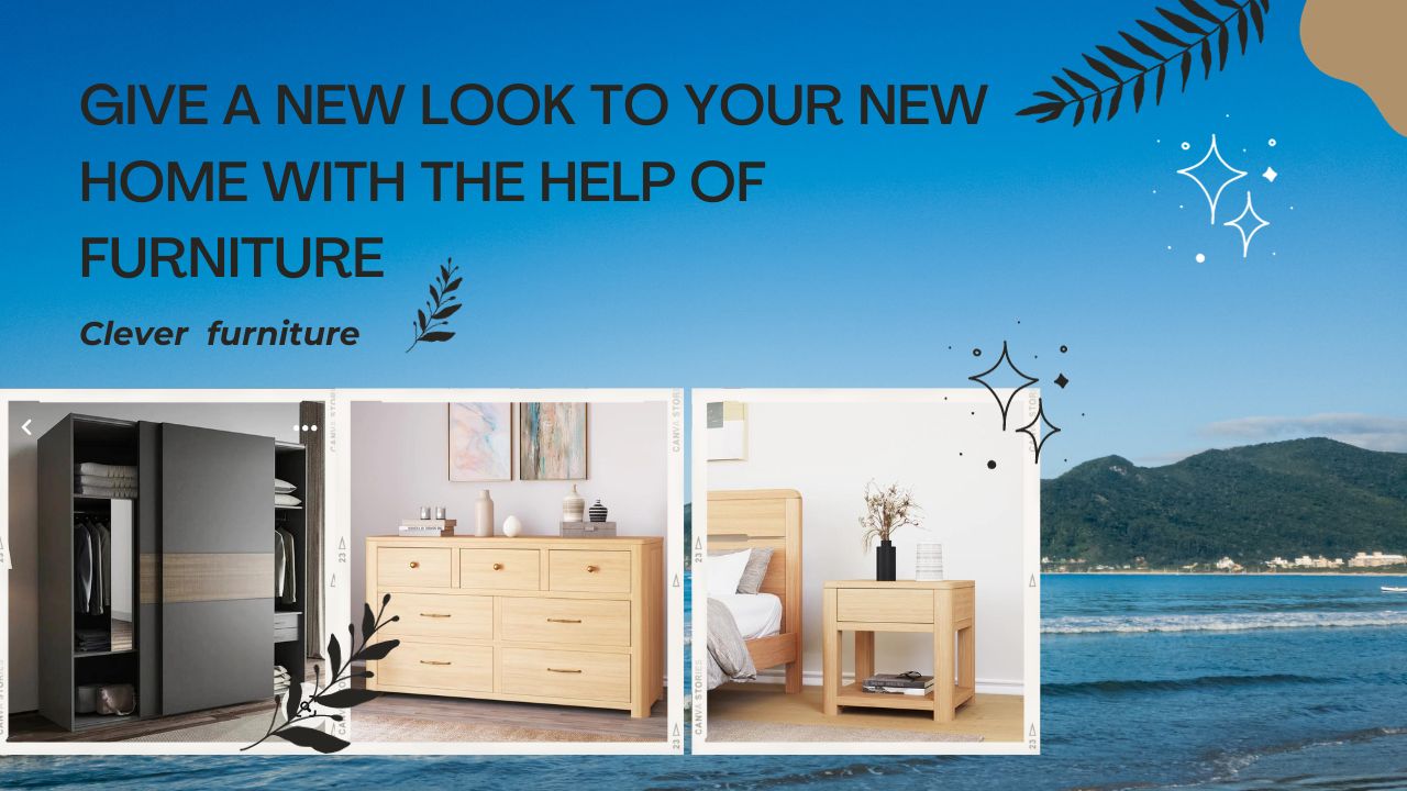Give a New Look to Your New Home with the Help of Furniture